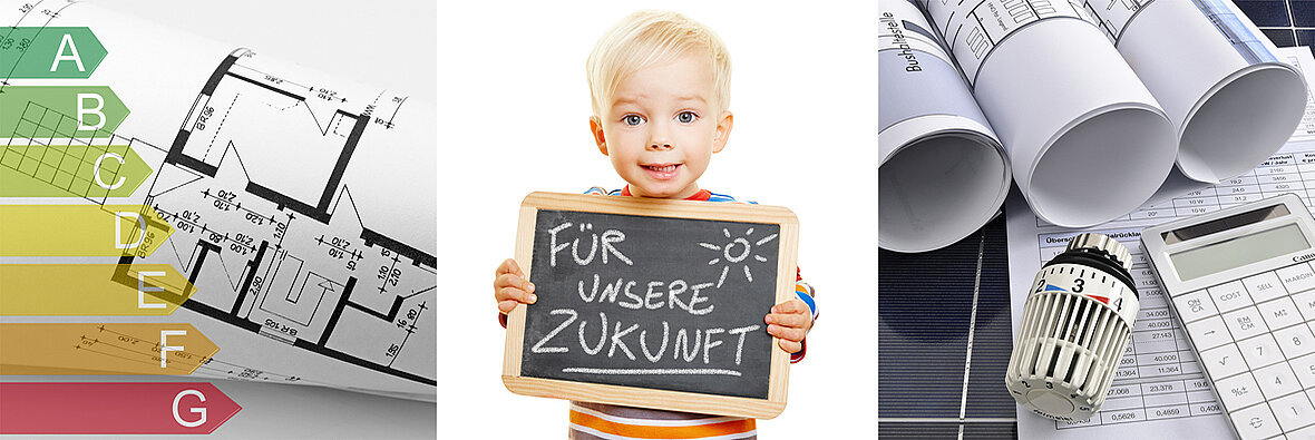 Symbolbild für energieeffiziente Gebäudeplanung mit Energieeffizienzskala, Kind mit Tafel 'Für unsere Zukunft', Bauplänen, Heizungsregler und Taschenrechner
